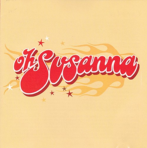 OH SUSANNA - OH SUSANNA