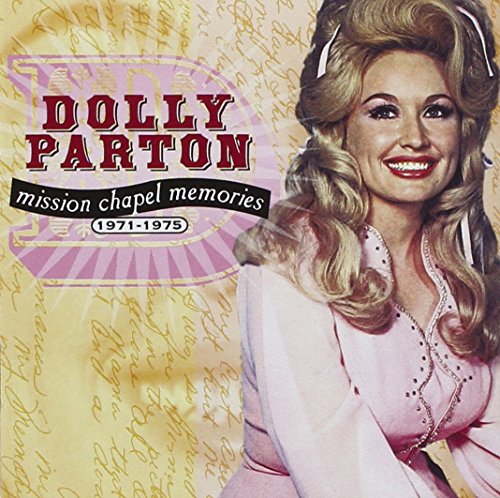 PARTON, DOLLY - MISSION CHAPEL MEMORIES 1971-75