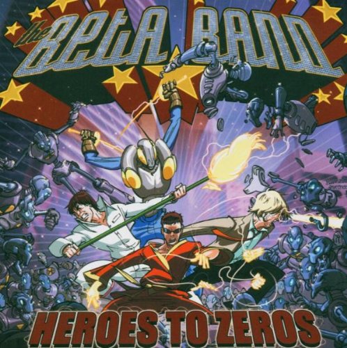 BETA BAND - HEROES TO ZEROS