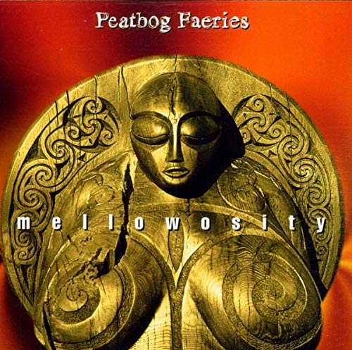 PEATBOG FAERIES - MELLOWSITY