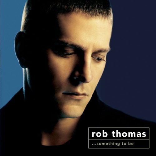 THOMAS, ROB (MATCHBOX 20) - SOMETHING TO BE (DUAL DISC)