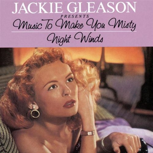 GLEASON, JACKIE - MUSIC TO MAKE YOU MISTY/NIGHT WINDS