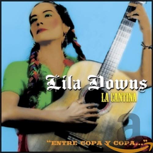DOWNS, LILA - LA CANTINA ENTRE COPA Y COPA (MEXICO)