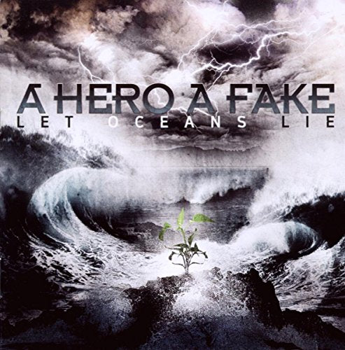 A HERO A FAKE - LET OCEANS LIE
