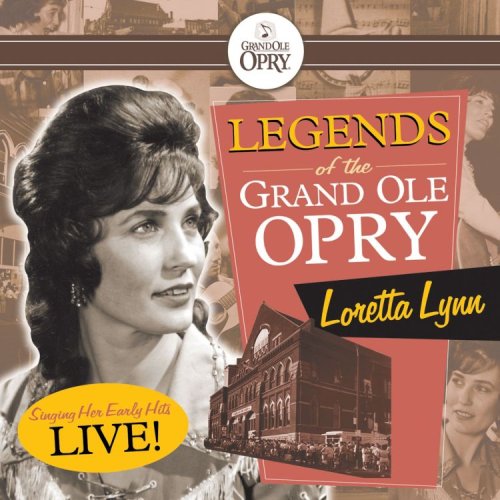 LYNN, LORETTA - LEGENDS OF THE GRAND OLE OPRY: LORETTA LYNN SINGING HER EARLY HITS LIVE!