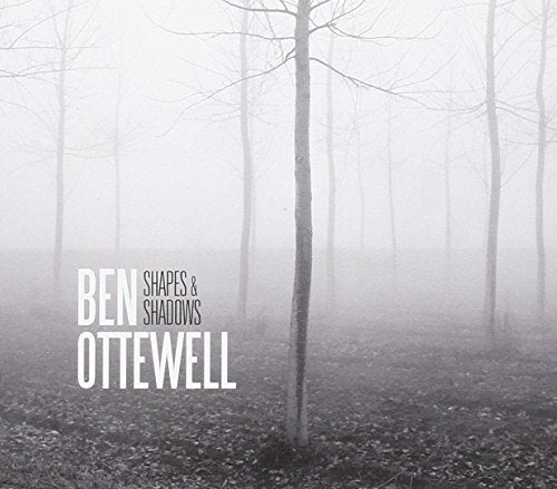 OTTEWELL, BEN - SHAPES & SHADOWS