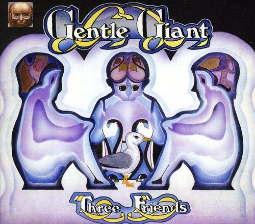 GENTLE GIANT - THREE FRIENDS (REMASTERED)