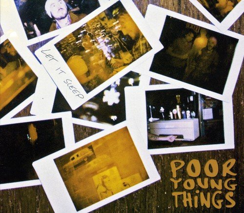 POOR YOUNG THINGS - LET IT SLEEP