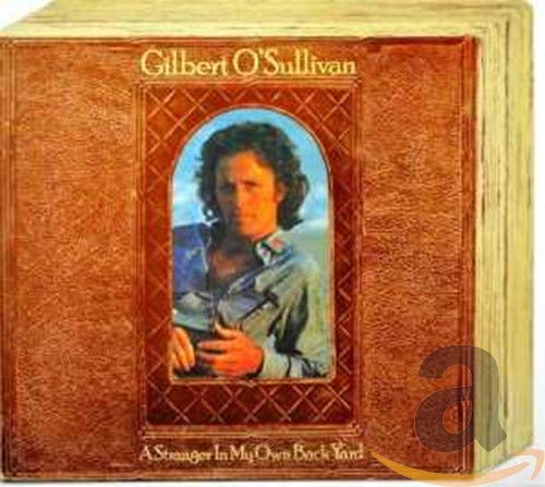 O'SULLIVAN, GILBERT - STRANGER IN MY OWN BACK YARD