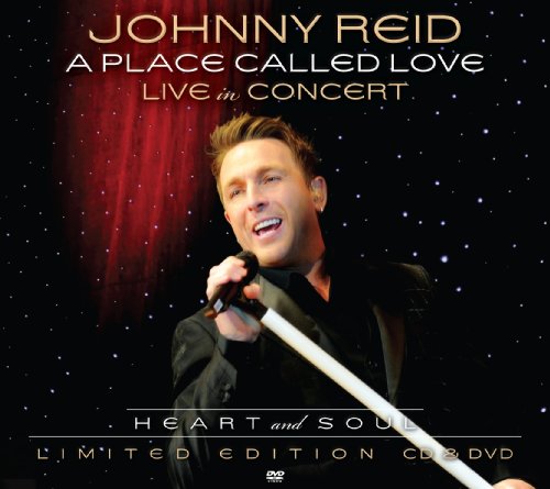 REID, JOHNNY - A PLACE CALLED LOVE: LIVE (W/DVD)