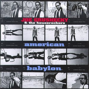 GRUSHECKY, JOE & THE HOUSEROCKERS - AMERICAN BABYLON