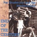 GRUSHECKY, JOE & THE HOUSEROCKERS - END OF THE CENTURY
