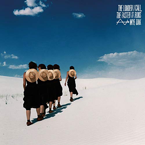 WYE OAK - LOUDER I CALL THE FASTER IT RUNS