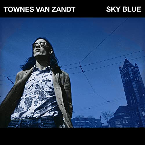 VAN ZANDT, TOWNES - SKY BLUE