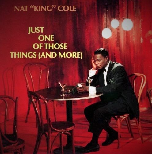 COLE, NAT KING - JUST ONE OF THOSE THINGS (& MORE)