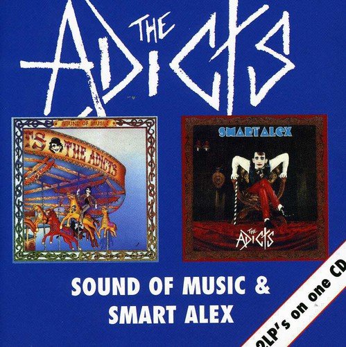 ADICTS - SOUND OF MUSIC/SMART ALEX (CD)