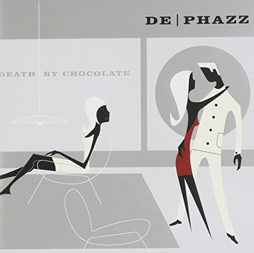 DE PHAZZ - DEATH BY CHOCOLATE
