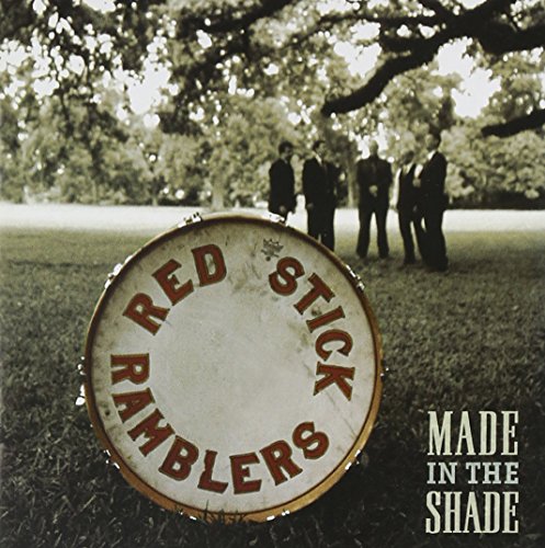 RED STICK RAMBLERS - MADE IN THE SHADE (CD)