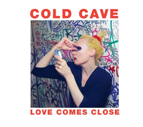 COLD CAVE - LOVE COMES LP + DOWNLOAD