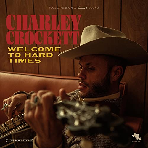 CHARLEY CROCKETT - WELCOME TO HARD TIMES (CD)