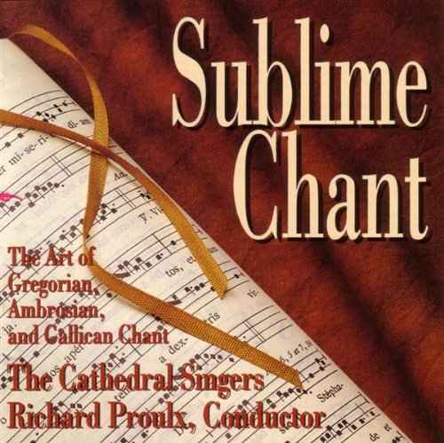CATHEDRAL SINGERS - SUBLIME CHANT (CD)