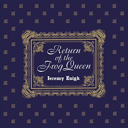 ENIGK,JEREMY - RETURN OF THE FROG QUEEN (VINYL)