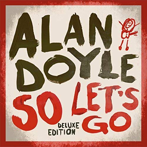 DOYLE, ALAN - SO LET'S GO (DELUXE EDITION) (CD)
