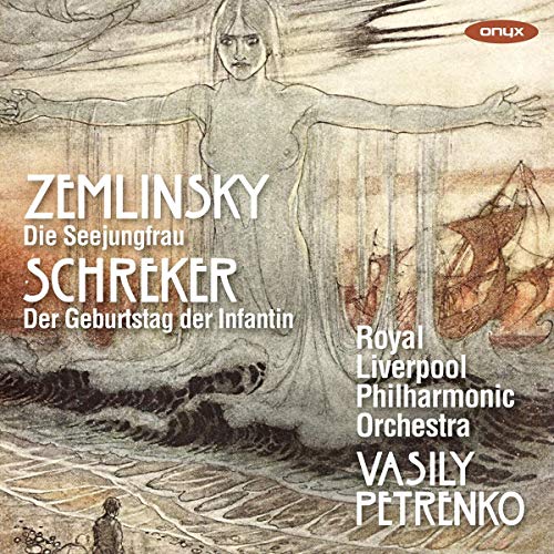 ROYAL LIVERPOOL PHILHARMONIC ORCHESTRA - ZEMLINSKY: DIE SEEJUNGFRAU; SCHREKER: DER GEBURTSTAG DER INFANTIN (CD)