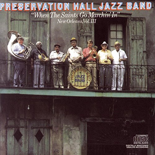 PRESERVATION HALL JAZZ BAND - SAINTS GO MARCHIN' IN