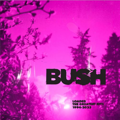 BUSH - LOADED: THE GREATEST HITS 1994-2023 (CD)