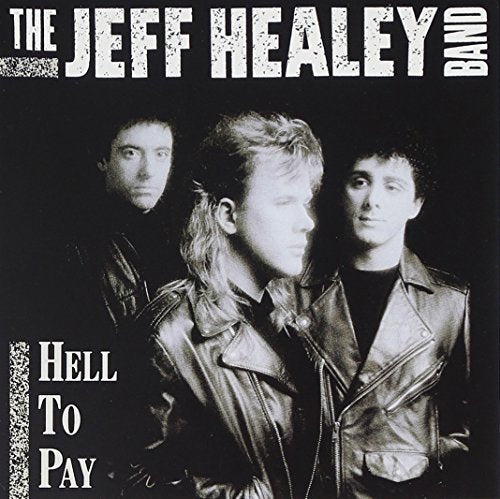 HEALEY, JEFF - HELL TO PAY
