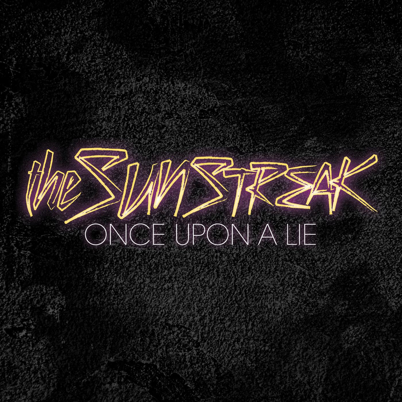 SUNSTREAK  - ONCE UPON A LIE