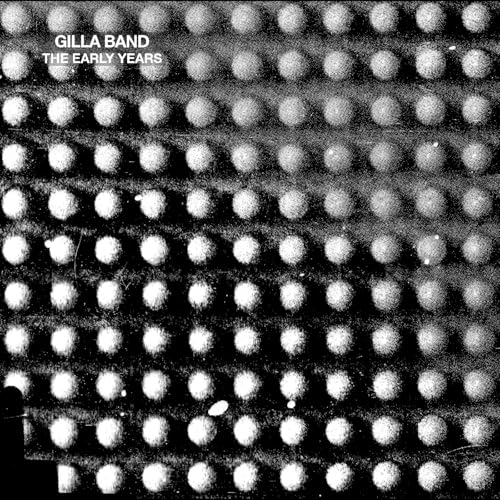 GILLA BAND - THE EARLY YEARS