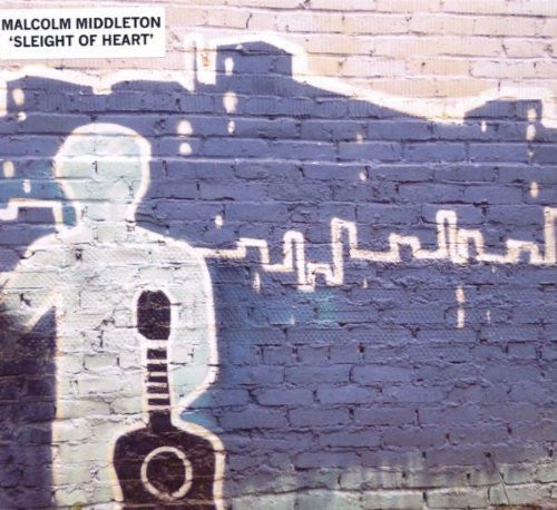 MIDDLETON, MALCOLM  - SLEIGHT OF HEART