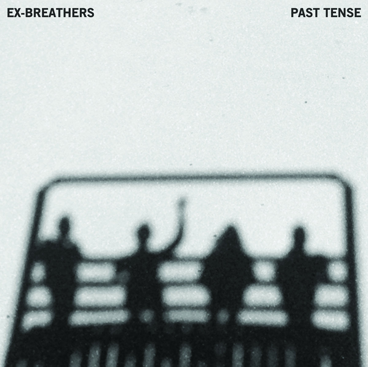 EX-BREATHERS - PAST TENSE