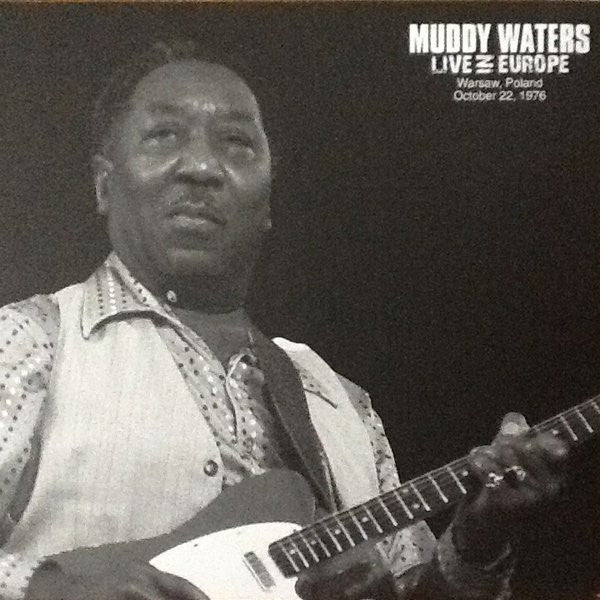 WATERS, MUDDY  - LIVE IN EUROPE 1976