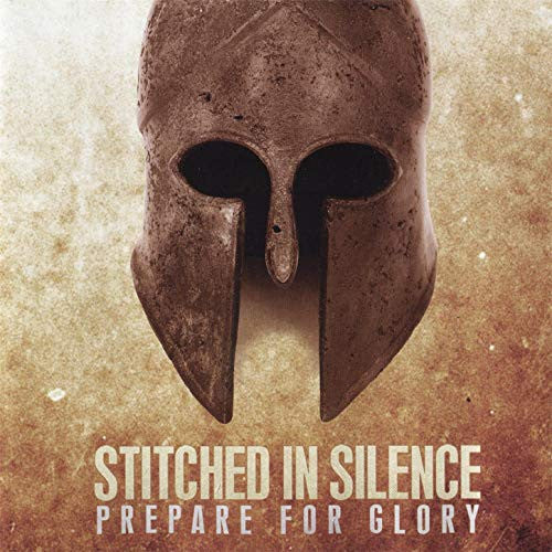 STITCHED IN SILENCE  - PREPARE FOR GLORY