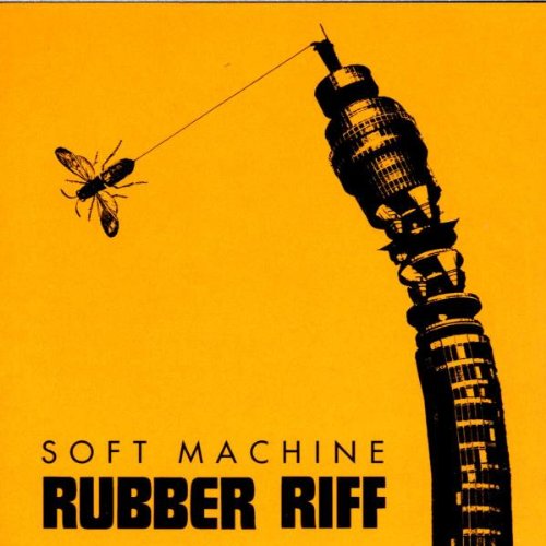 SOFT MACHINE  - RUBBER RIFF