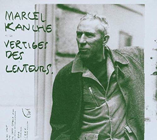 KANCHE, MARCEL - VERTIGES DES LENTEURS
