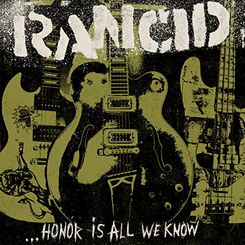 RANCID - HONOR IS ALL WE KNOW