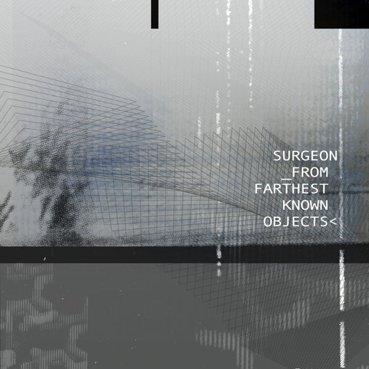 SURGEON  - FROM FARTHEST KNOWN OBJECTS