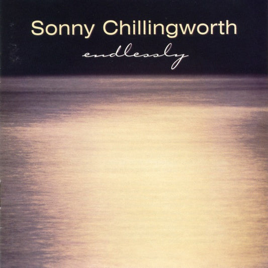 CHILLINGWORTH, SONNY  - ENDLESSLY