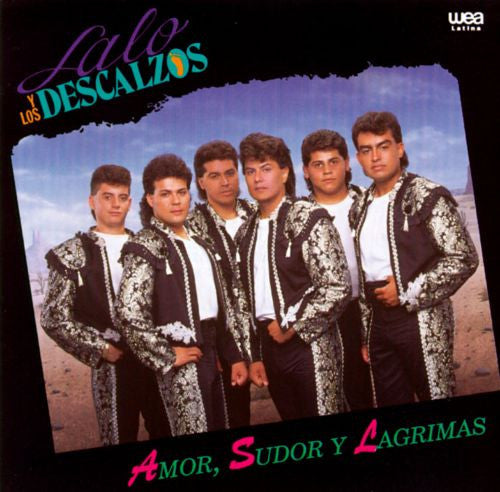 LALO Y LOS DESCALZOS  - AMOR, SUDOR Y LAGRIMAS