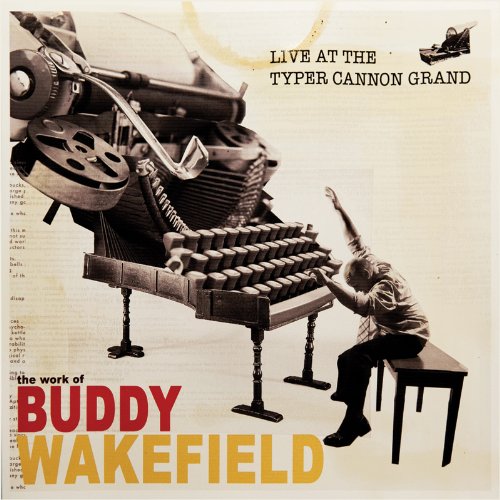 WAKEFIELD,BUDDY - LIVE AT THE TYPER CANNON GRAND (CD)