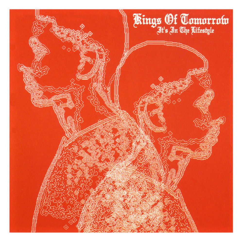 KINGS OF TOMORROW  - IT'S IN THE LIFESTYLE (LTD ED)