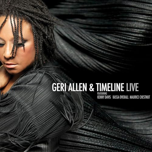 GERI ALLEN FEAT. KENNY DAVIS, KASSA OVERALL & MAUR - GERI ALLEN & TIMELINE LIVE (CD)