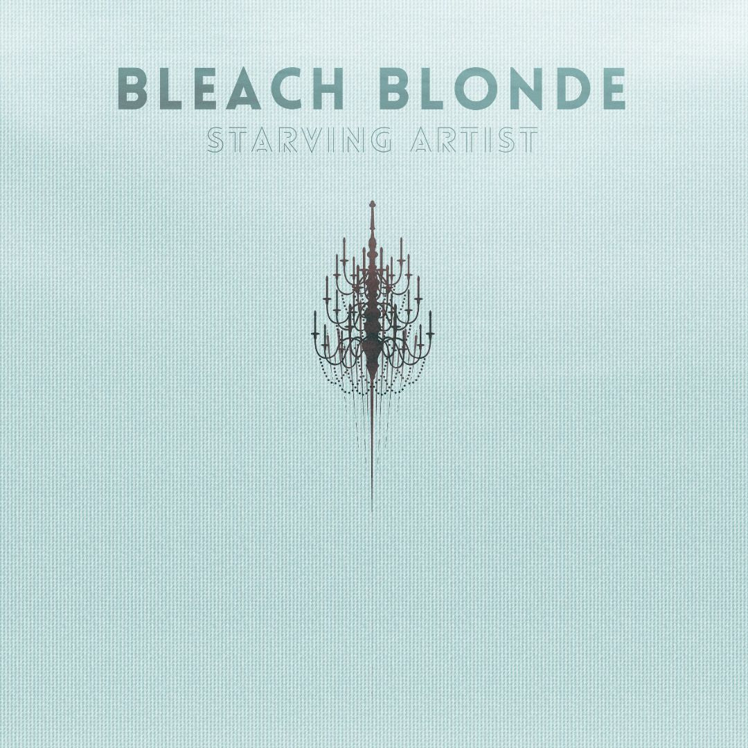 BLEACH BLONDE  - STARVING ARTIST