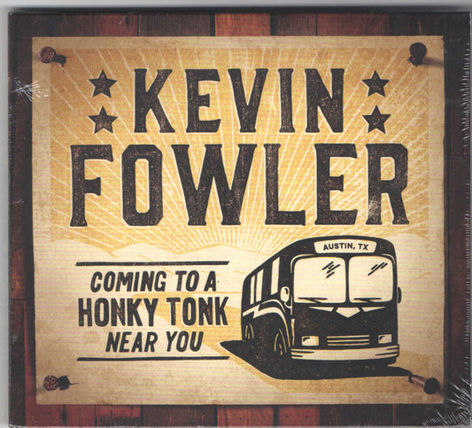 FOWLER, KEVIN  - COMING TO A HONKY TONK NEAR YOU