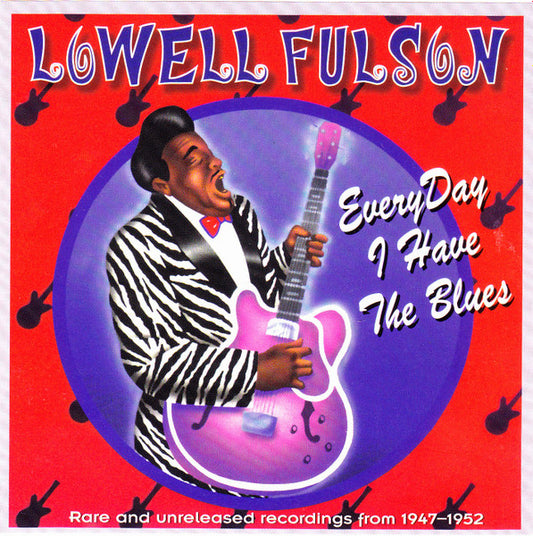 FULSON, LOWELL  - EVERYDAY I HAVE THE BLUES