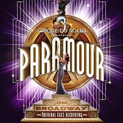 CIRQUE DU SOLEIL  - PARAMOUR (ORIGINAL BROADWAY CAST)